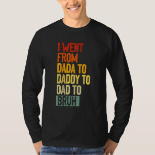 Mens Vatertag ging ich von Dada zu Papa zu Vater T-Shirt