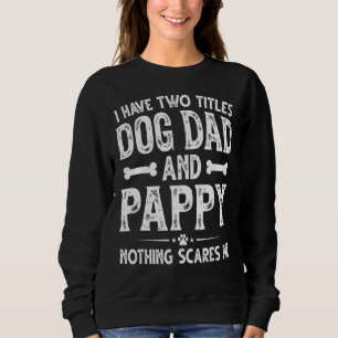 Mens Vatertag habe ich zwei Titel Hund Vater und P Sweatshirt