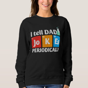 Mens Vatertag Ich erzähle Vater regelmäßig Witze Sweatshirt