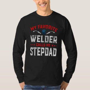 Mens Vatertag Mein Lieblings-Welder nennt mich Ste T-Shirt