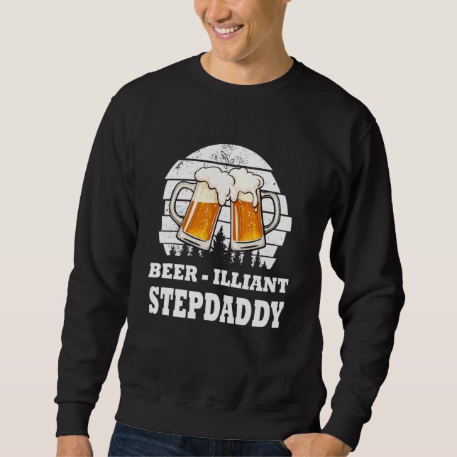 Mens Vathers Day Beer Illiant Stepdaddy Drink Sweatshirt (Vorderseite)