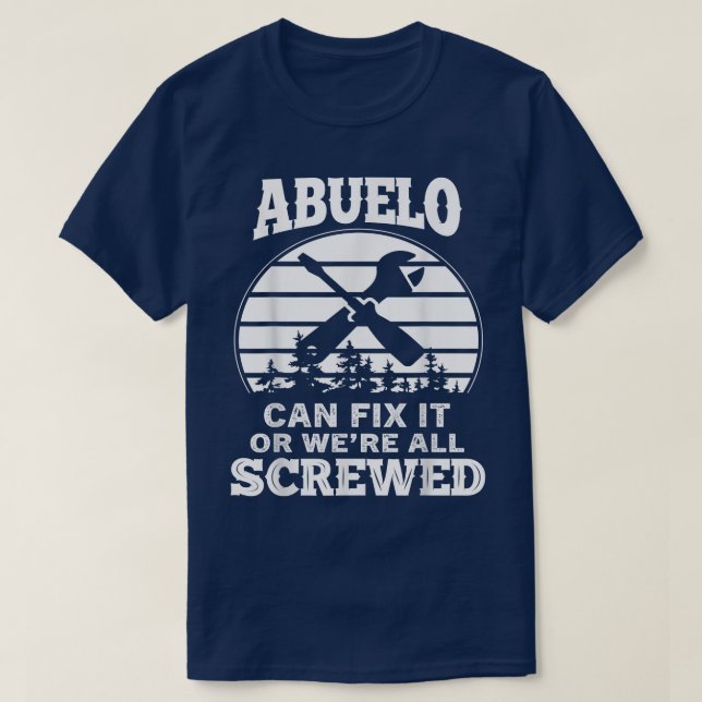 Mens Vathers Day T-Shirt Abuelo kann es oder wir s (Design vorne)