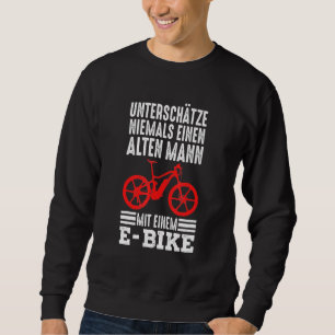 Mens verstehen nie einen alten Mann mit E-Bike Sweatshirt