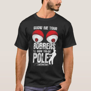 Mens Vintag Funny Zeig mir deine Bobber Ich zeige' T-Shirt