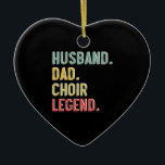 Mens Vintag Shirt Husband Vater Chor Legend Retro Keramik Ornament<br><div class="desc">Mens Vintages Shirt Husband Vater Chor Legend Retro Mann, Papa, Chor, Legende, Chordad, Geschenk für, Chor Ehemann, Geschenk, Chorsänger, Musik, Gesang, Sänger, Musiker, Band, Chor, Singen, Musik, Showchor, Chordirektor, Bass, Geschenke</div>