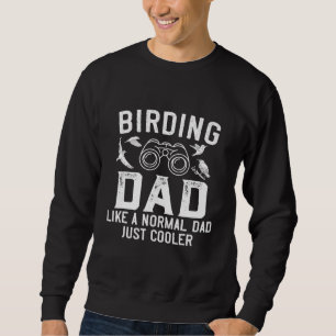 Mens Vogelbeobachtung Vater Bird Watching for Men Sweatshirt