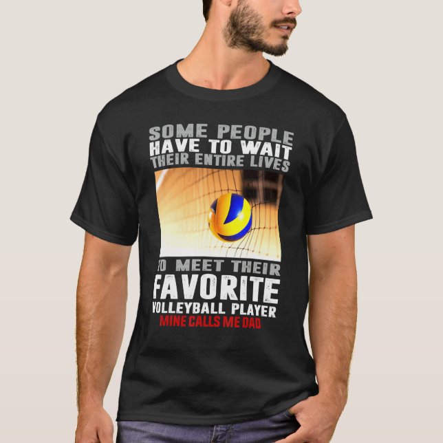 Mens Volleyball Player Einige Leute müssen warten T-Shirt (Vorderseite)