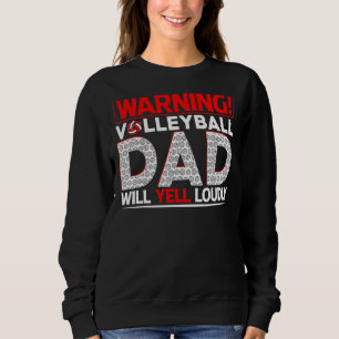 Mens Volleyball Vater Warnung Vater Will Yell Loul Sweatshirt