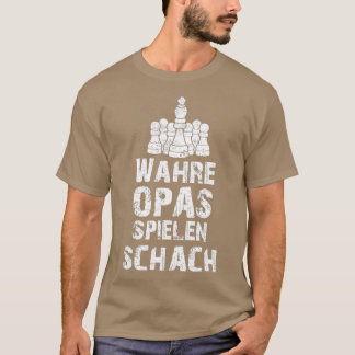 Mens Wahre Opas Spielen Schach Gift Matt Schess Bo T-Shirt