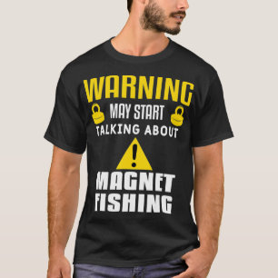Mens Warning kann beginnen über Magnet Fishin zu s T-Shirt