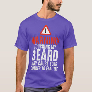 Mens warnt nicht über meinen Bart Funny Bearded Ma T-Shirt