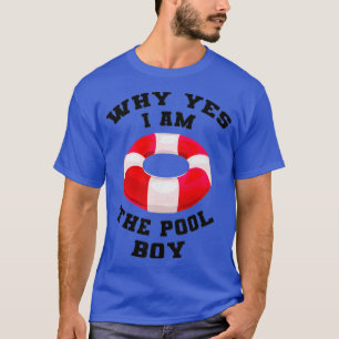 Mens Warum ja, ich bin der Pool Boy Funny schwimme T-Shirt