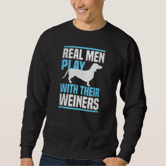 Mens Weiner Dog Real Men spielen mit ihren Sweatshirt