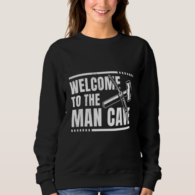 Mens Welcome To The Man Cave Worker Crafting Mecha Sweatshirt (Vorderseite)