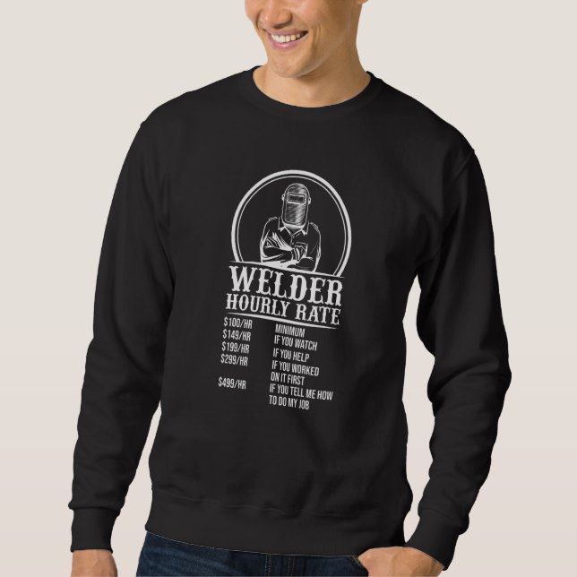 Mens  Welder Hourly Rate Metal Worker Welding MIG  Sweatshirt (Vorderseite)