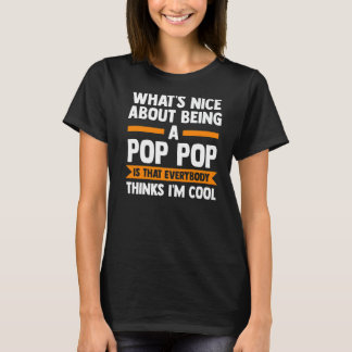 Mens what's nice about being a pop-pop is that eve T-Shirt
