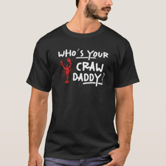 Mens WhoYour Craw Daddy Crayfish Crawfish Cajun T-Shirt