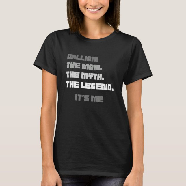 Mens William The Man The Myth The Legend It s Me o T-Shirt (Vorderseite)