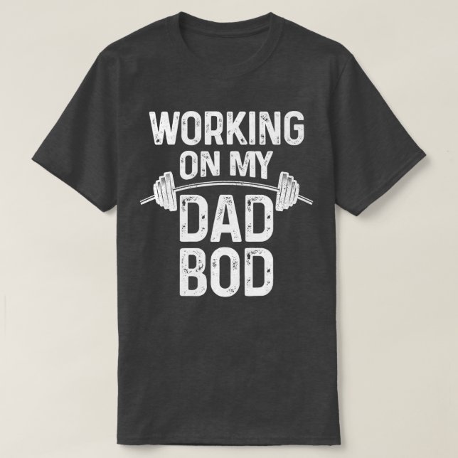 Mens Workin auf meinem Vater Bod Funny Daddy Gesch T-Shirt (Design vorne)