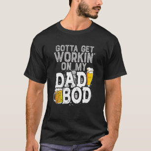 Mens Workin Vater Bod Bier Vater Jokes Vater Vater T-Shirt
