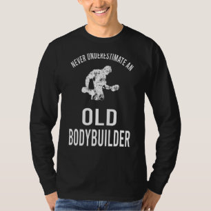Mens Workout Gym nie unterschätzen einen alten Kör T-Shirt