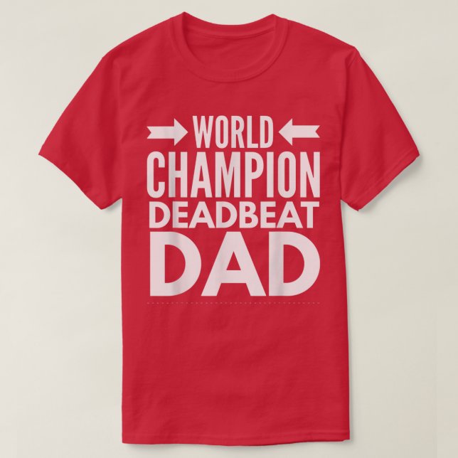 Mens World Champion Deadbeat Vater Single Fathers  T-Shirt (Design vorne)