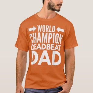 Mens World Champion Deadbeat Vater Single Vater D T-Shirt
