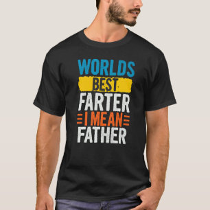 Mens Worlds Best Farter I Gemein Vater T-Shirt