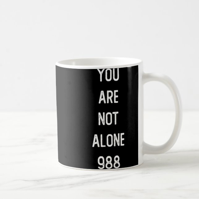 Mens You Are Not Alone 988 Suicide Prevention Awar Kaffeetasse (Rechts)