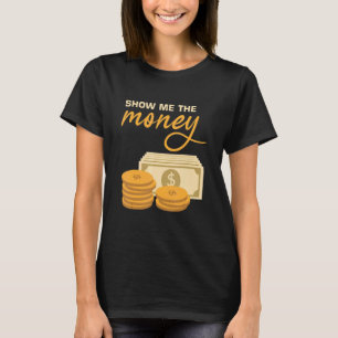 Mens zeigen mir das Geld Bank Teller Investment Re T-Shirt