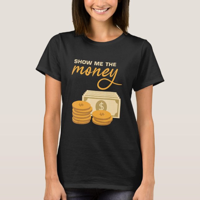 Mens zeigen mir das Geld Bank Teller Investment Re T-Shirt (Vorderseite)