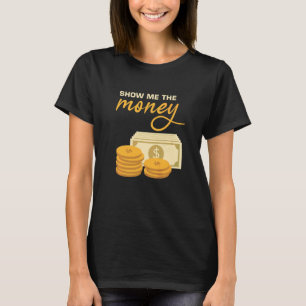 Mens zeigen mir das Geld Bank Teller Investment Re T-Shirt