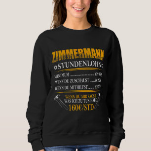 Mens Zimmermann Hourmann Wage Carpentry Craft Sweatshirt