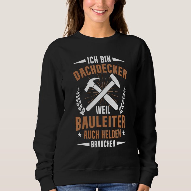 Mens Zimmermann Roofer wegen Bauleiterin Sweatshirt (Vorderseite)