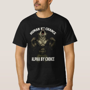 Mensch durch Zufall Alpha by Choice Funny Werewolf T-Shirt