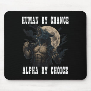 Mensch durch Zufall Alpha durch Wahl Cool Lustig A Mousepad