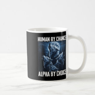 Mensch durch Zufall Alpha durch Wahl Lustiger Wolf Kaffeetasse