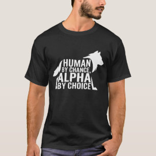 Mensch durch Zufall Alpha per Auswahl Coole Funny  T-Shirt