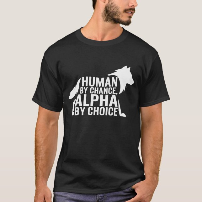 Mensch durch Zufall Alpha per Auswahl Coole Funny  T-Shirt (Vorderseite)