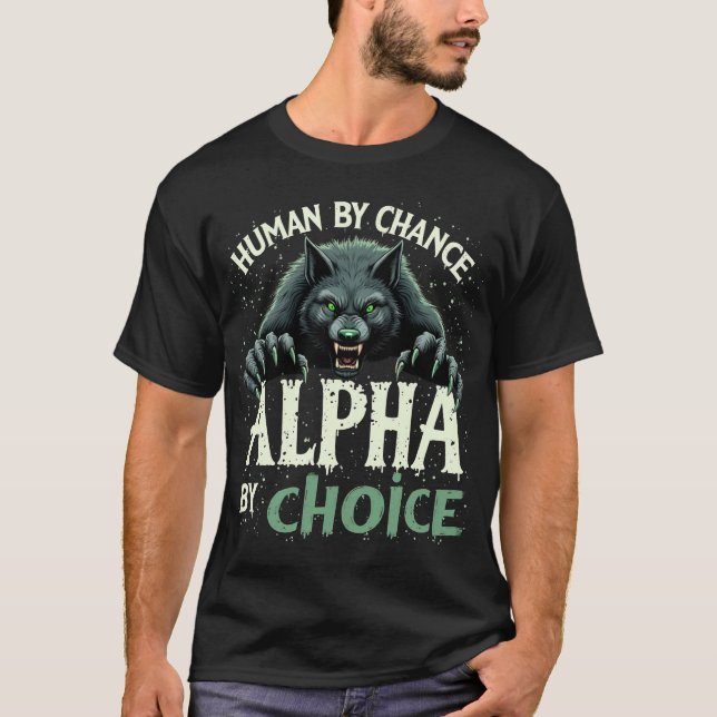 Mensch durch Zufall Alpha per Auswahl Coole Funny  T-Shirt (Vorderseite)