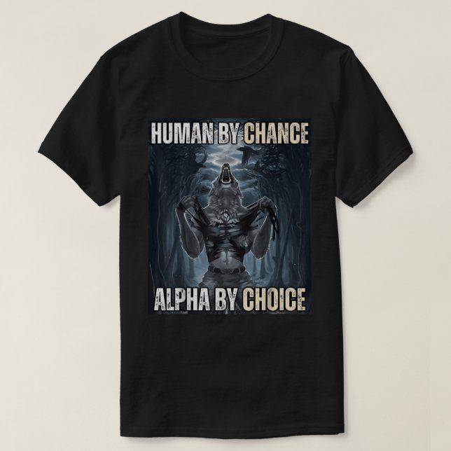 Mensch durch Zufall Alpha Wolf Meme T-Shirt (Design vorne)