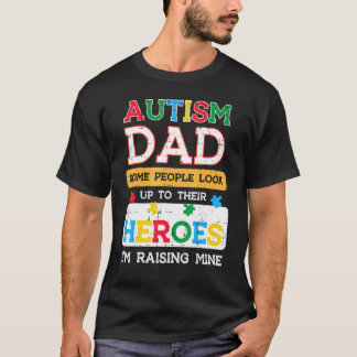 Menschen Autismus Dad Helden Ich Erhöhe Mein Bewus T-Shirt