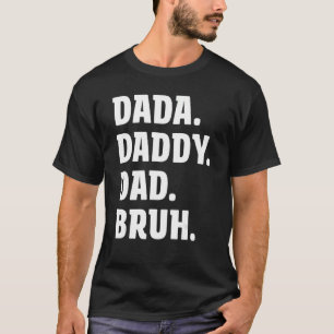 Menschen Dada Daddy Papa Bruh Vater und Kinder Ju T-Shirt