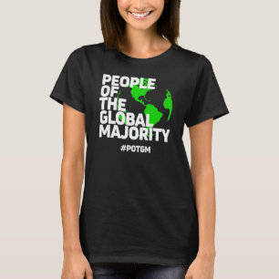 Menschen der globalen Mehrheitspolitik T-Shirt