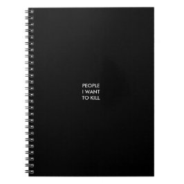 Menschen, die ich zu töten wollte notizblock