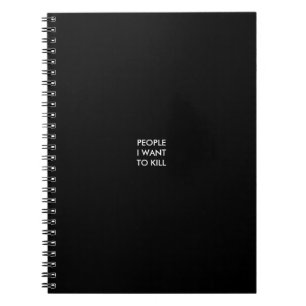 Menschen, die ich zu töten wollte notizblock