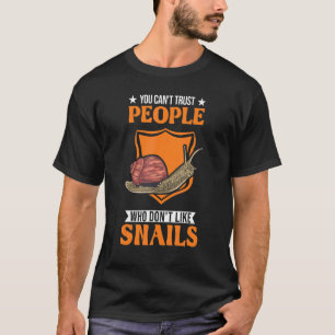 Menschen, die keine Schnecken mögen, sind nicht ve T-Shirt