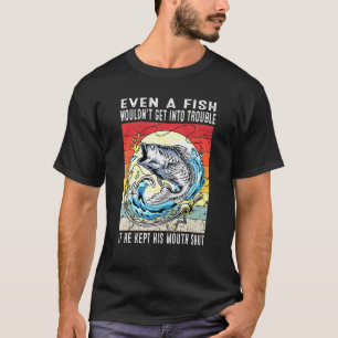 Menschen Ein Fisch Würde Nicht In Schwierigkeiten T-Shirt