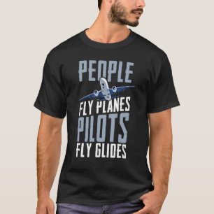 Menschen Fliegen Flugzeuge Piloten Fliegen Gleiten T-Shirt