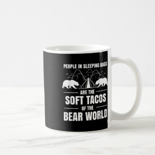 Menschen in Schlafsäcken sind Soft-Tacos Bärenwelt Kaffeetasse